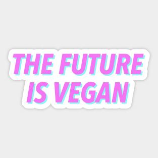 The Future Is Vegan Sticker